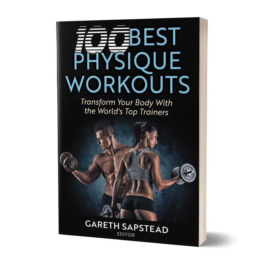 100 Best Physique Workouts: Transform Your Body With the World's Top Trainers      Paperback – March 9, 2026