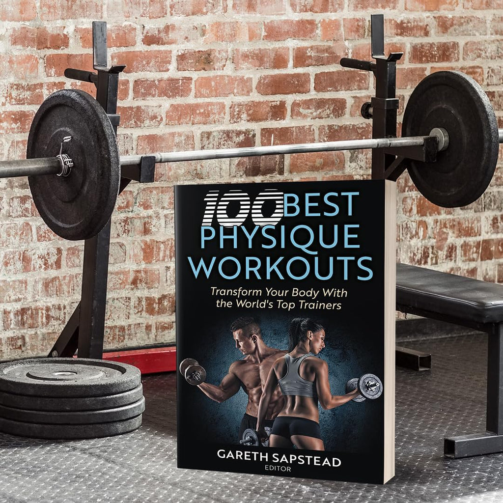 100 Best Physique Workouts: Transform Your Body With the World's Top Trainers      Paperback – March 9, 2026