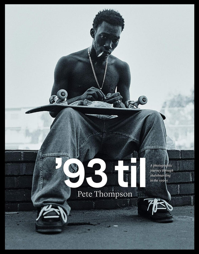 '93 til: A Photographic Journey Through Skateboarding in the 1990s      Hardcover – September 22, 2020 Hover Image